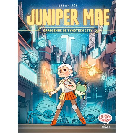 Juniper Mae T.01 : Gardienne de Tykotech City : Bande dessinée