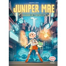 Juniper Mae T.01 : Gardienne de Tykotech City : Bande dessinée