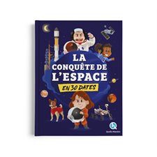 La conquête de l'espace en 30 dates : Quelle histoire. Histoire jeunesse