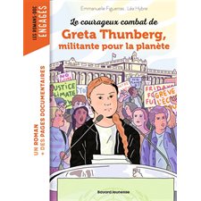 Le courageux combat de Greta Thunberg, militante pour la planète : Bayard poche. Les romans-doc. Engagés