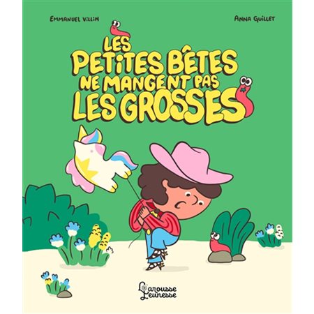 Les petites bêtes ne mangent pas les grosses : Larousse jeunesse : Couverture rigide