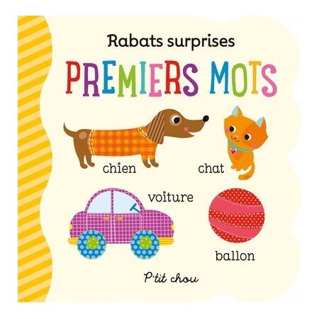 Premiers mots : Rabats surprises : P'tit chou : Livre cartonné