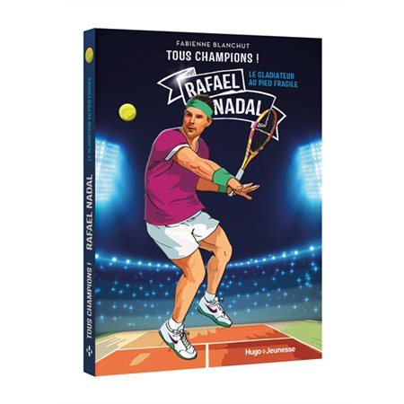 Rafael Nadal : Le gladiateur au pied fragile : Tous champions ! : 6-8