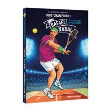 Rafael Nadal : Le gladiateur au pied fragile : Tous champions ! : 6-8
