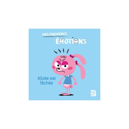 Alizée est fâchée : Mes premières émotions : Livre cartonné