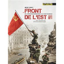 Le front de l'Est : La Seconde Guerre mondiale en couleur