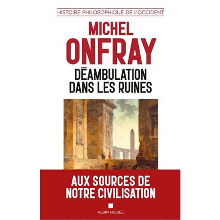 Déambulation dans les ruines, Histoire philosophique de l'Occident