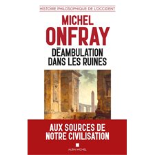 Déambulation dans les ruines, Histoire philosophique de l'Occident