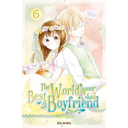 The world's best boyfriend T.06 : Manga : ADO : Shôjo