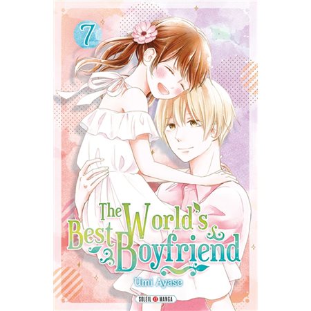 The world's best boyfriend T.07 : Manga : ADO : Shôjo