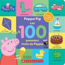 Les 100 premiers mots de Peppa : Peppa Pig : Livre cartonné