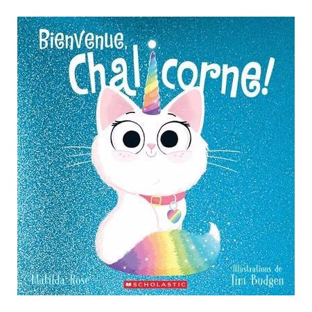 Bienvenue, Chalicorne ! : Couverture souple