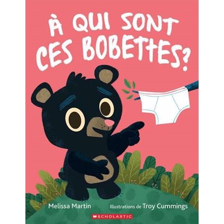 À qui sont ces bobettes ? : Couverture souple