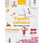 Tendre enfance : 100 modèles à broder : Adorable point de croix