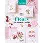 Fleurs : 100 modèles à broder : Adorable point de croix