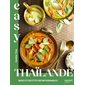 Thaïlande : Les meilleures recettes thaïlandaises tout en images : Easy : La cuisine tout en images