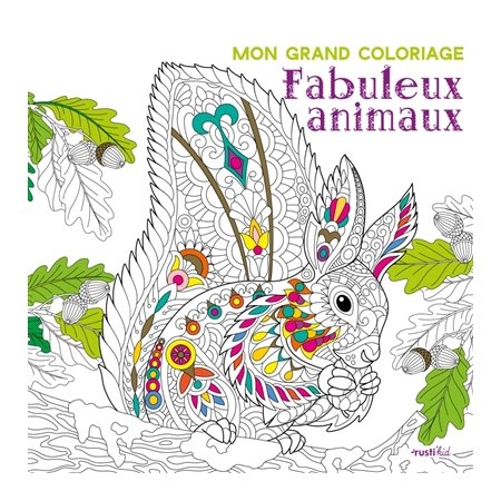 Fabuleux animaux : Mon grand coloriage