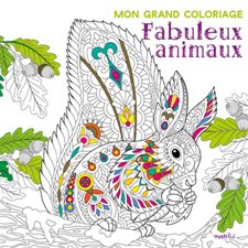 Fabuleux animaux : Mon grand coloriage