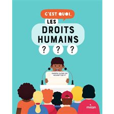 C'est quoi, les droits humains ?