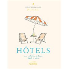 Hôtels : Une collection de beaux hôtels à colorier : Carnet de coloriage