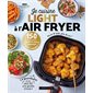 Je cuisine light à l'air fryer : 150 recettes croustillantes hyper saines !