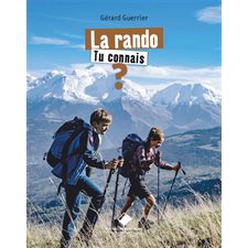 La rando, tu connais ? : Tu connais ? : 2e édition