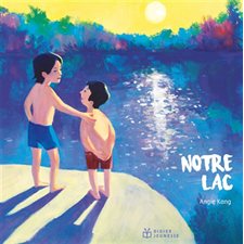 Notre lac : Couverture rigide