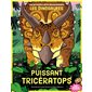 Puissant tricératops : Ma première série documentaire. Les dinosaures