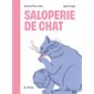 Saloperie de chat : Une exploration humoristique des différentes facettes des chats : L'auteur revient sur leur origine et leur physionomie ...