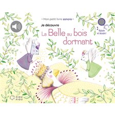 Je découvre La belle au bois dormant : Piou piou : Livre sonore : Livre cartonné