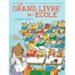 Le grand livre de l'école : Apprendre l'alphabet, les jours de la semaine, les formes et les mesures. Un classique sur l'univers de l'école