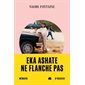 Eka ashate : ne flanche pas