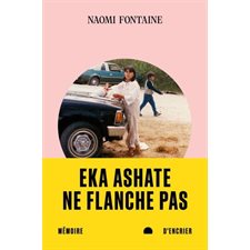 Eka ashate : ne flanche pas