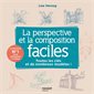 La perspective et la composition faciles : Toutes les clés et de nombreux modèles !