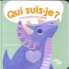 Les dinosaures : Livre à toucher avec rabats : Qui suis-je ? : Livre cartonné