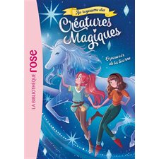 Au royaume des créatures magiques T.04 ; Le pouvoir de la licorne : Bibliothèque rose. Ma première bibliothèque rose : 6-8