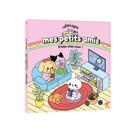 Si bien chez nous ! : Coloriages mes petits amis