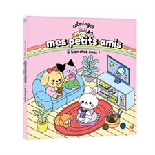 Si bien chez nous ! : Coloriages mes petits amis