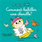 Comment habiller une chenille ? : Tout carton tout mignon : Livre cartonné