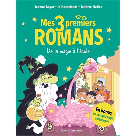 De la magie à l'école : Bayard poche. Mes 3 premiers romans : 6-8