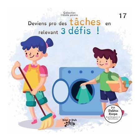 Deviens pro des tâches en relevant 3 défis ! : Collection l'étoile polaire T.17 : Couverture souple