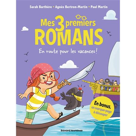 En route pour les vacances ! : Bayard poche. Mes 3 premiers romans : 6-8
