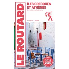 Iles grecques et Athènes : Sans la Crète ni les îles Ioniennes : 2025-2026 (Routard) : Le guide du routard