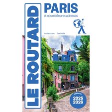 Paris : Et nos meilleures adresses : 2025-2026 (Routard) : Le guide du routard