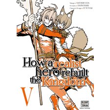 How a realist hero rebuilt the kingdom T.05 : Manga : ADO : SHONEN