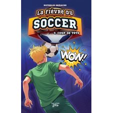 La fièvre du soccer T.03 : Coup de tête : 9-11