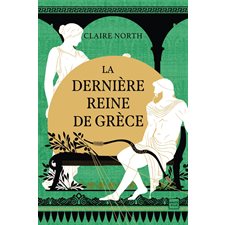 Le chant des déesses T.03 ; La dernière reine de Grèce : HIS