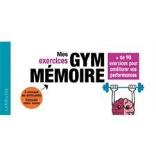 Mes exercices gym mémoire : 72 jeux pour booster votre mémoire : Entraînement cérébral