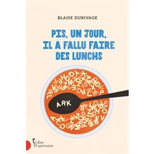 Pis, un jour, il a fallu faire des lunchs