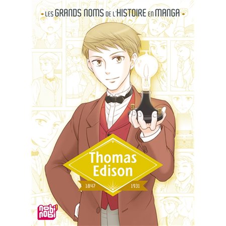 Thomas Edison : 1847-1931 : Les grands noms de l'histoire en manga : JEU